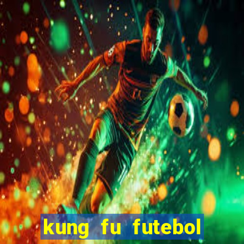 kung fu futebol clube completo dublado